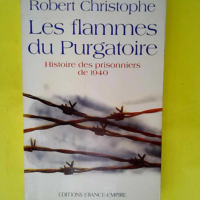 Les flammes du Purgatoire. Histoire des priso...