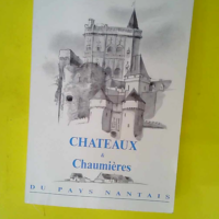 Chateaux Et Chaumieres Du Pays Nantais  &#821...