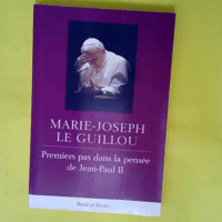 Premier pas dans la pensee de jean-paul ii – Tome 0  – Le guillou mjr