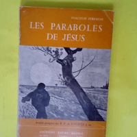 Joachim Jeremias. Les Paraboles de Jésus. Traduction de Bruno Hübsch. Avant-propos du R. P. A. George s. m.  – Paraboles De Jésus