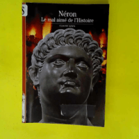 Néron – Le mal aimé de l Histoire  &#...