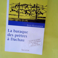 La baraque des prêtres à Dachau  – Jean Kammerer