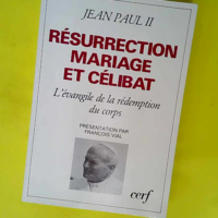 Résurrection mariage et célibat – L E...