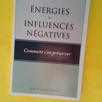 Energies et influences négatives – Com...