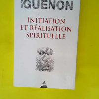 Initiation et réalisation spirituelle  &#821...