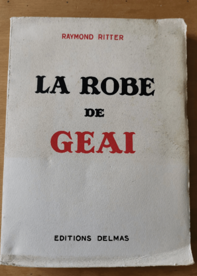 La Robe De Geai. - Raymond Ritter