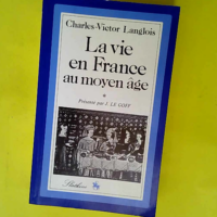 La Vie en France au moyen âge de la fin du 1...