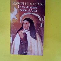 La Vie de sainte Thérèse d Avila  – M...