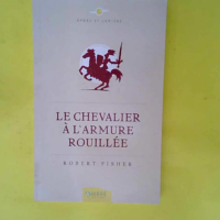 Le Chevalier à l armure rouillée  – R...