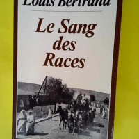 Le Sang des races (L Algérie heureuse)  &#82...