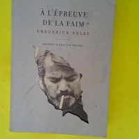 A l épreuve de la faim – Journal d une...