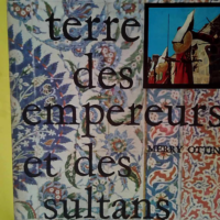 Terre des empereurs et des sultans  – O...