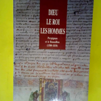 Dieu le roi les hommes – Perpignan et l...