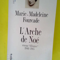 L Arche de Noé – Réseau Alliance 1940...