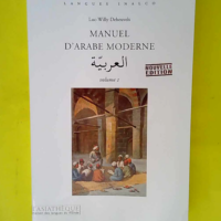 Manuel d arabe moderne Volume 1  – Luc-...