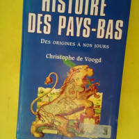 Histoire des Pays-Bas – Des origines à...