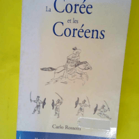 La Corée et les Coréens. Impressions et rec...