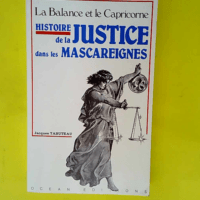 Histoire de la justice dans les Mascareignes ...