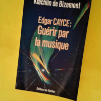 Edgar cayce guérir par la musique  –