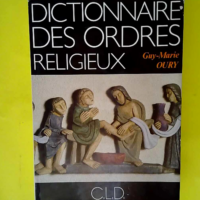 Dictionnaire des ordres religieux et des fami...