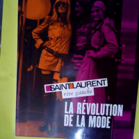 Saint Laurent rive gauche la révolution de l...