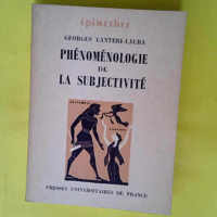 Phénoménologie de la subjectivité  –...