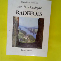 Sur la Dordogne Badefols  – Bonnelle Ma...