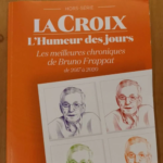 L’humeur Des Jours – Les Meilleures Chroniques De Bruno Frappat 2017 À 2020 – Bruno Frappat