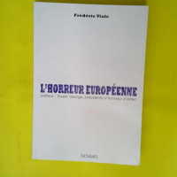 L horreur européenne  – Frédéric Via...