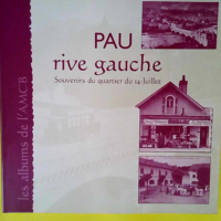 Pau rive gauche – Souvenirs du quartier...