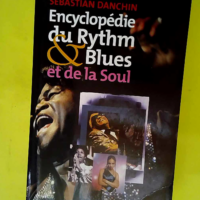 Encyclopédie du Rythm & Blues et de la ...