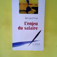 L enjeu du salaire  – Bernard Friot