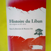 Histoire Du Liban – Des Origines Au Xxe...