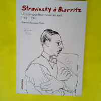 Stravinsky à Biarritz – Un compositeur...