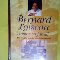 Bernard Loiseau cuisine en famille – Me...