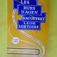 Les rues d agen racontent leur histoire. recu...