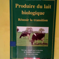 Produire du lait biologique – Réussir ...