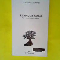 Le Maquis Corse – D’après les textes...