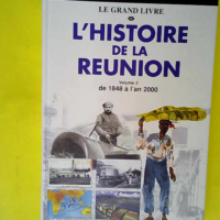 L histoire De La Reunion – Volume 2 De ...