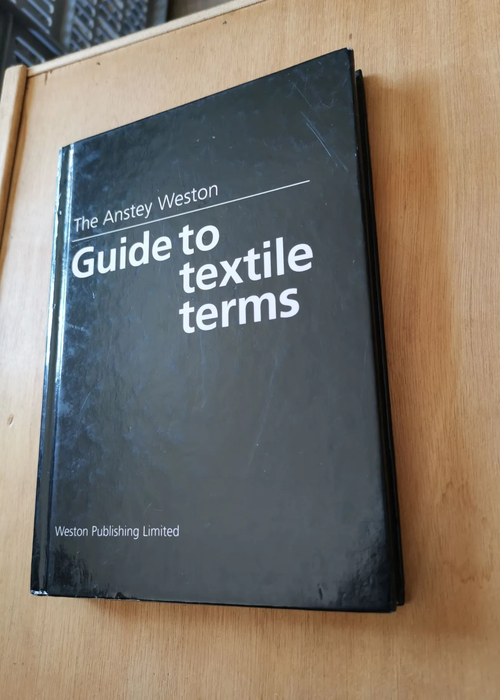 Guide To Textile Terms -The Anstey Weston  – H. Anstey