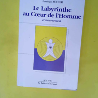 Le labyrinthe au coeur de l homme et inversem...