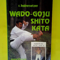 Karaté-do Kata tome 2 – Wado-Goju-Shit...