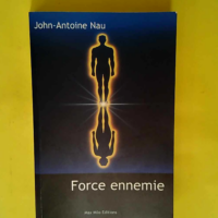 Force ennemie  – John-Antoine Nau