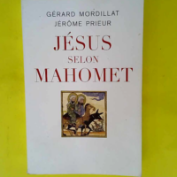 Jésus selon Mahomet  – Mordillat Gã©...