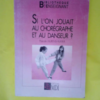 Si On Jouait Au Choregraphe Et Au Danseur  &#...