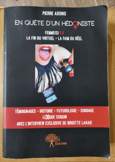 En Quête D'un Hédoniste Femme(S) 2.0 La Fin Du Virtuel La Faim Du Réel - Adonis