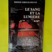 Le sang et la lumière.  – Giroud-Piffo...