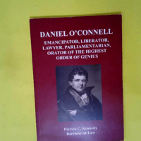 Daniel O Connell – Emancipator Liberato...