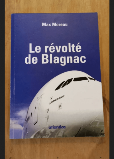 Le Revolté De Blagnac - Max Moreau