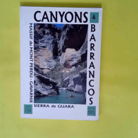 Canyons Et Barrancos. Sierra de Guara Massif ...